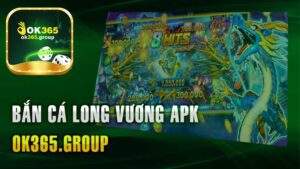 Tải Game Bắn Cá Long Vương APK – Thông Tin Cần Biết.